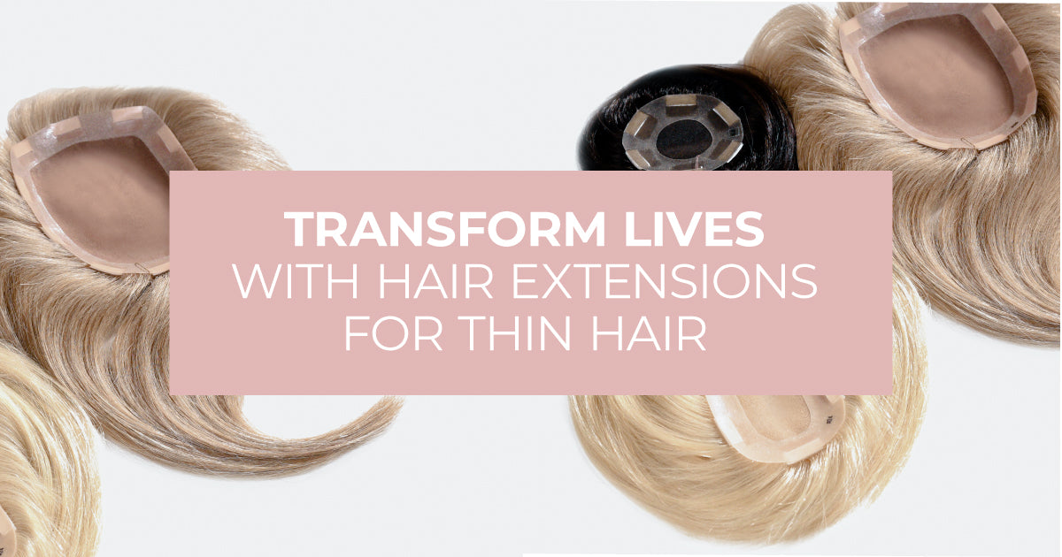 Transform Lives With Hair Extensions For Thin Hair