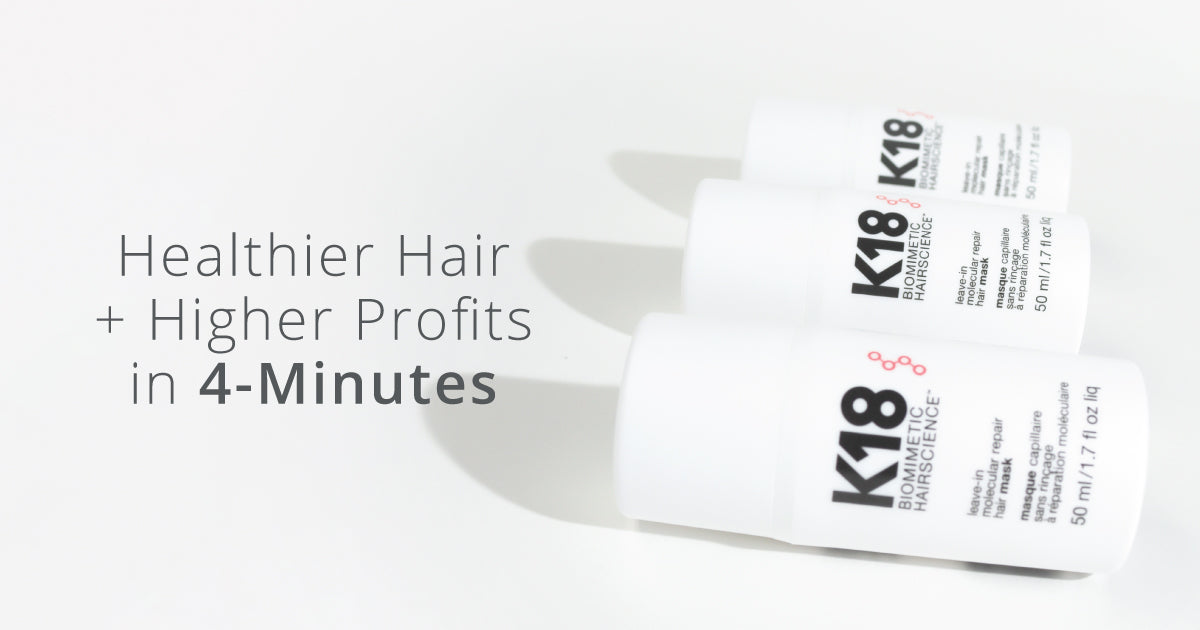 Healthier Hair + Higher Profits in 4-Minutes